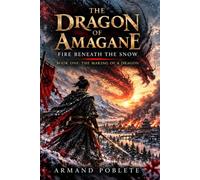 THE DRAGON OF AMAGANE: Fire Beneath the Snow
