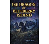 The Dragon: of Blueberry Island