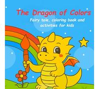 The Dragon of Colors: A Fairy Tale Coloring and Activity Book for Kids