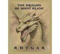 The Dragon of Mont Blanc Notebook: Rhygar