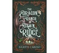 The Dragon Ranch of Dawn Ridge