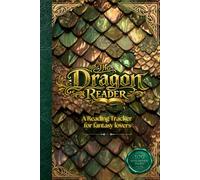 The Dragon Reader: A reading tracker for fantasy lovers: A Fantasy Reading Journal to Track, Review & Reflect on Your Favourite Books