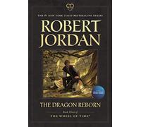 The Dragon Reborn: Book Three of 'The Wheel of Time'