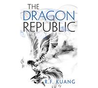 The Dragon Republic: The award-winning epic fantasy trilogy that combines the history of China with a gripping world of gods and monsters: Book 2
