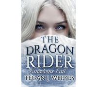 The Dragon Rider - Kingdoms Fall
