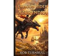 The Dragon Rider of Azuryndra