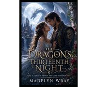 The Dragon’s Thirteenth Night: A Cursed Prince Fantasy Romance