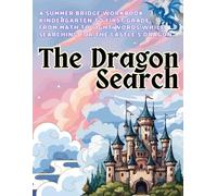 The Dragon Search: A Summer Bridge Workbook Kindergarten to First Grade from Math to Sight Words While Searching for the Castle's Dragon