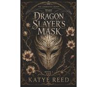 The Dragon Slayer's Mask: A Dragon Romantasy Novel: 1