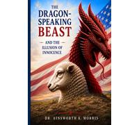 The Dragon-Speaking Beast and the Illusion of Innocence