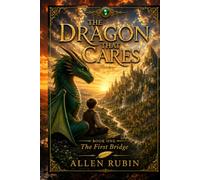 The Dragon That Cares: Book One: The First Bridge: 1