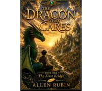 The Dragon That Cares: Book One: The First Bridge