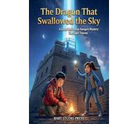 The Dragon That Swallowed the Sky: A Great Wall Junior Rangers Mystery: The Light Thieves: 2