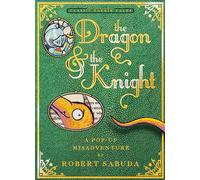 Robert Sabuda The Dragon & the Knight (Tascabile)