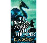 The Dragon Wakes with Thunder: The Dragon Spirit Duology