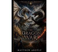 The Dragon War: The Age of Dragons Series: 2