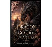 The Dragon Who Guarded a Human Heart