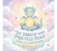 The Dragon Who Practiced Peace: Calm Is a Superpower