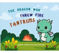 The dragon who threw fire tantrums