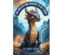 The Dragon Who Wanted to Be a Hero