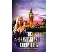 The Dragonguard Chronicles: Resurrection of Power