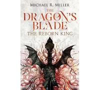 The Dragon's Blade: The Reborn King: 1