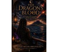 The Dragon's Blood: A Tale of Love, Ancestry, and the Lost Daughter