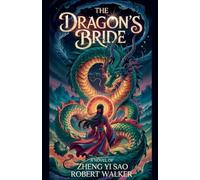The Dragon's Bride: A Novel of Zheng Yi Sao