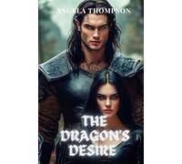 The Dragon's Dssire: A Forbidden Love Between the Powerful Dragon Demi-God and the Underworld Princess, With Secrets That Could Shatter Both Realms