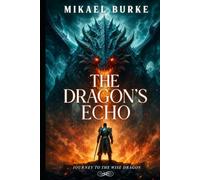 The Dragons Echo: A telepathic connection. An ancient dragon. A love that will reshape destiny