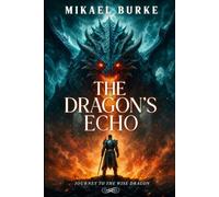 The Dragons Echo: A telepathic connection. An ancient dragon. A love that will reshape destiny