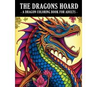 The Dragons Hoard: A Dragon Coloring Book for Adults - 52 Mythical Fantasy Dragons to Color