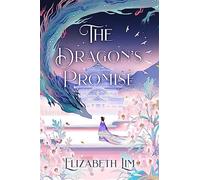 The Dragon's Promise: Elizabeth Lim: 2 - Lim Elizabeth