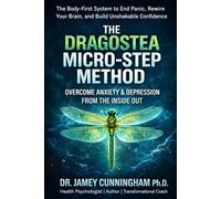 The Dragostea Micro-Step Method: Overcome Anxiety & Depression from the Inside Out