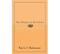 Kevin J. Vanhoozer The Drama of Doctrine (Tascabile)