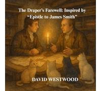 The Draper’s Farewell: Inspired by “Epistle to James Smith”