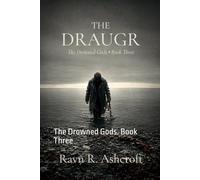 The Draugr: The Drowned Gods. Book Three