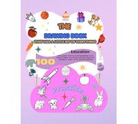 The Drawing Book that has a Little Bit of Everything: 100 Fun & Easy Step-by-Step Drawings Plus Educational Activities for Kids Ages 6-9 (Animals, Food, Toys, Sports & More!)