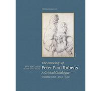 The Drawings of Peter Paul Rubens: A Critical Catalogue: 1590-1608 (1)
