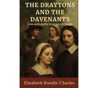 THE DRAYTONS AND THE DAVENANTS: LOVE AND LOYALTY IN AN AGE OF CHANGE