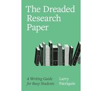 The Dreaded Research Paper: A Writing Guide for Busy Students