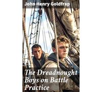 The Dreadnought Boys on Battle Practice