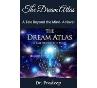 The Dream Atlas: A Tale Beyond the Mind- A Novel