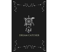 The Dream Catcher's Logbook: A Dream Journal, Notebook and Diary for Recording and Interpreting Dreams: Featuring a Magical Celestial Cover for All Dreamers