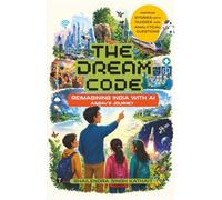 The Dream Code - Reimagining India with AI: Aarav's Journey