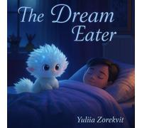 "The Dream Eater": “A bedtime story about dreams, kindness, and magic.”