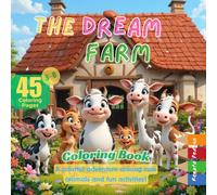 The Dream Farm: A colorful adventure among cute animals and fun activities!