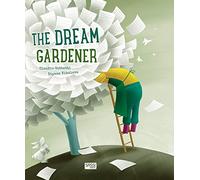 The dream gardener. Ediz. a colori