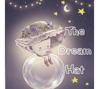 The Dream Hat: A Bedtime Story for Little Dreamers