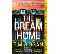 The dream home: The unrelentingly gripping thriller from the bestselling author of THE MOTHER